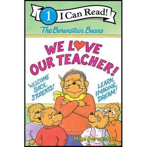 The Berenstain Bears: We Love Our Teacher! -- Mike Berenstain